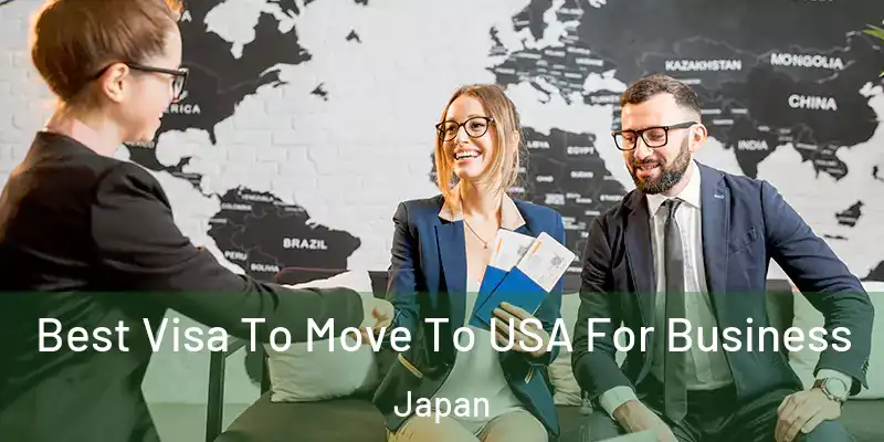 Best Visa To Move To USA For Business Japan