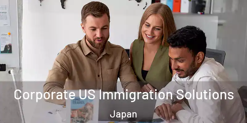Corporate US Immigration Solutions Japan