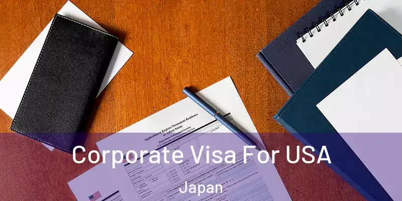 Corporate Visa For USA Japan