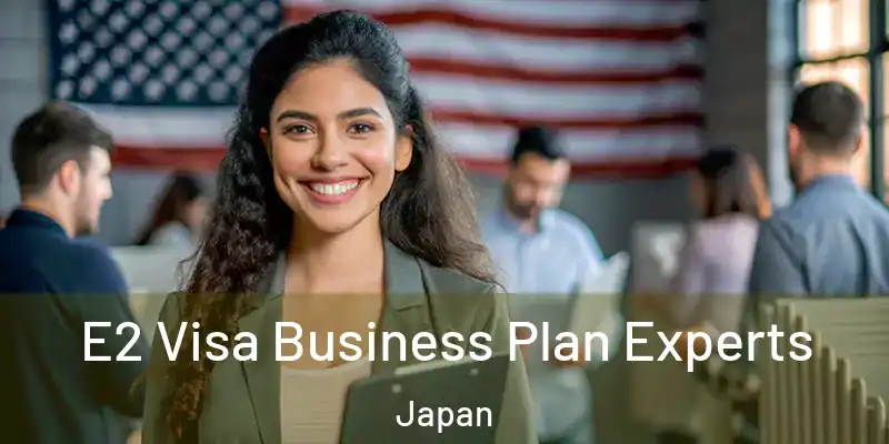 E2 Visa Business Plan Experts Japan