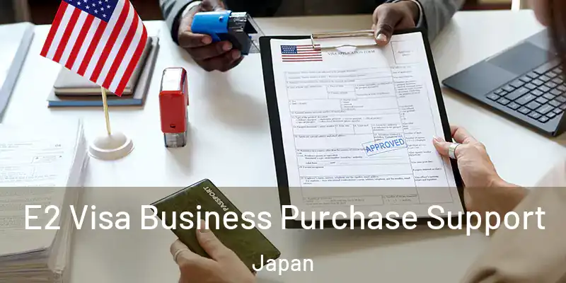 E2 Visa Business Purchase Support Japan