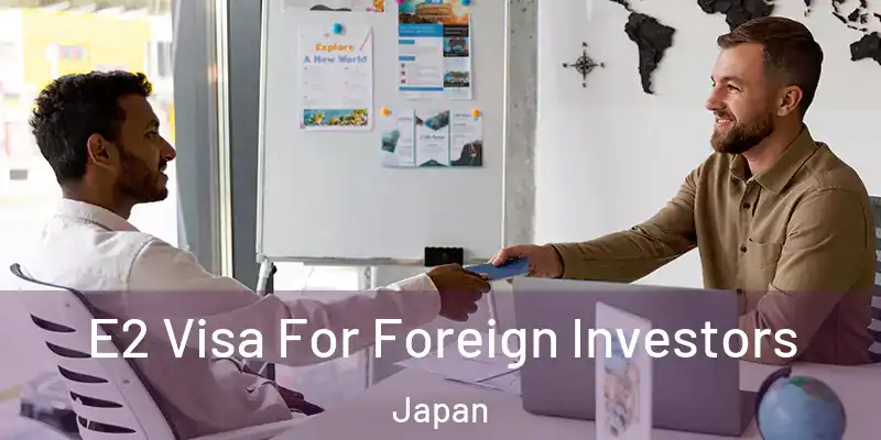 E2 Visa For Foreign Investors Japan