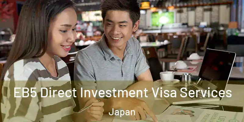 EB5 Direct Investment Visa Services Japan