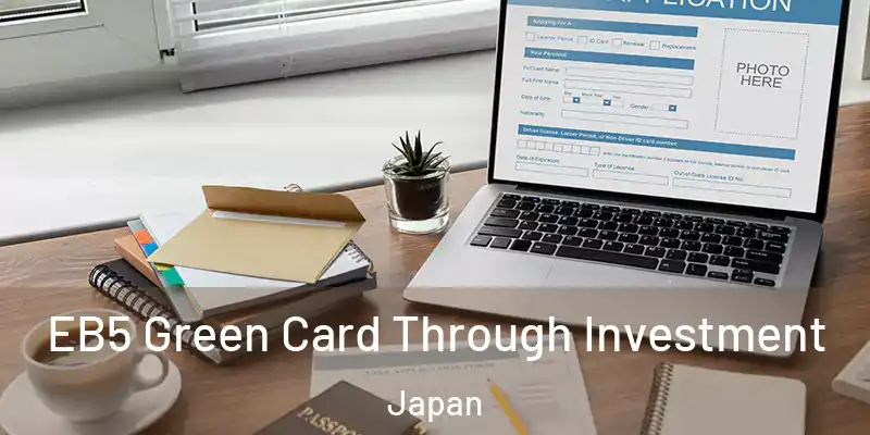 EB5 Green Card Through Investment Japan