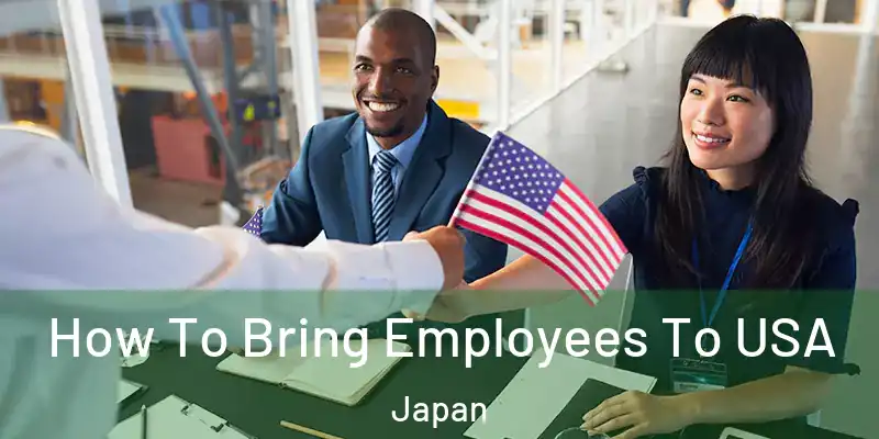 How To Bring Employees To USA Japan