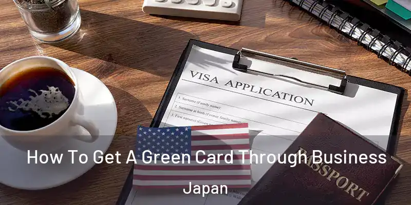 How To Get A Green Card Through Business Japan