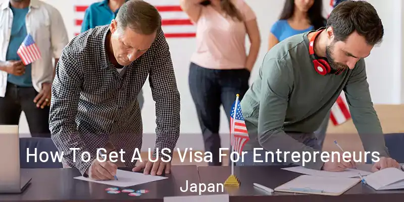 How To Get A US Visa For Entrepreneurs Japan