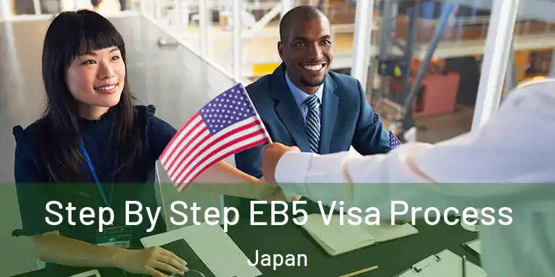 Step By Step EB5 Visa Process Japan