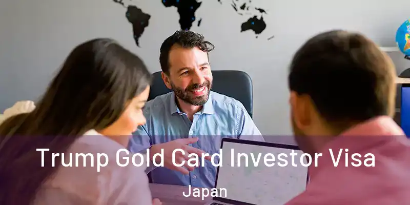 Trump Gold Card Investor Visa Japan