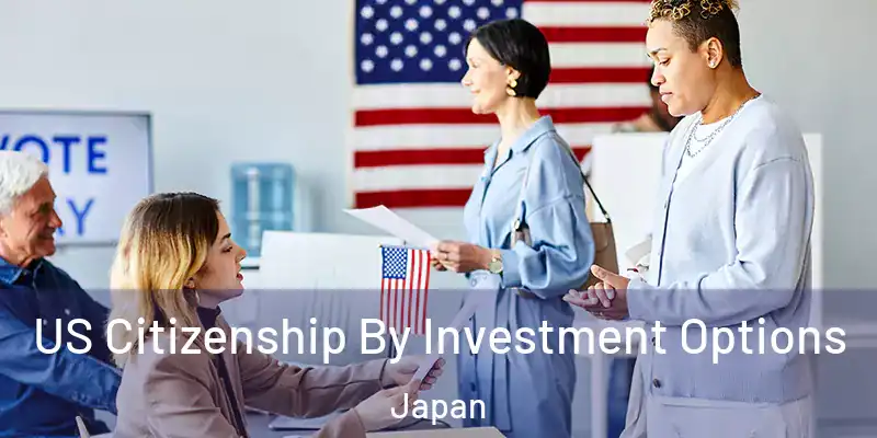 US Citizenship By Investment Options Japan