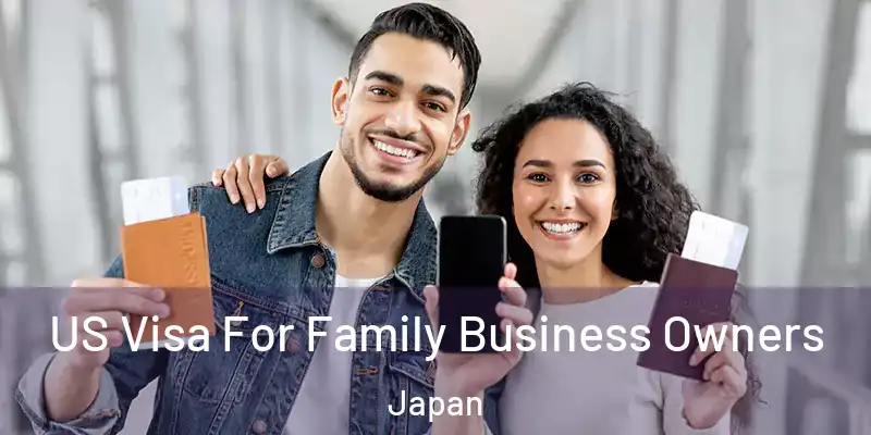 US Visa For Family Business Owners Japan