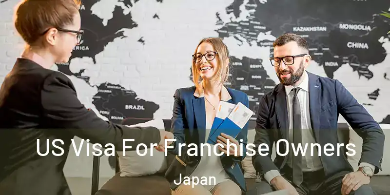 US Visa For Franchise Owners Japan