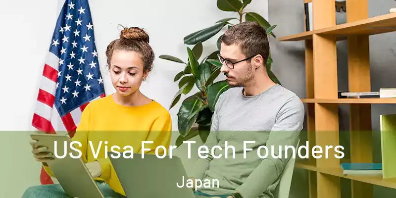 US Visa For Tech Founders Japan